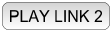 PLAY LINK 2
